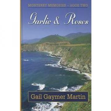 Garlic &amp; Roses (Monterey Memories)  (ExLib)