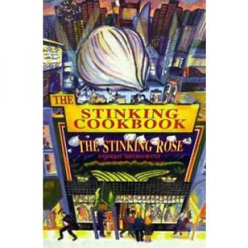 The Stinking Cookbook: From the Stinking Rose, a Garlic Restaurant  (ExLib)